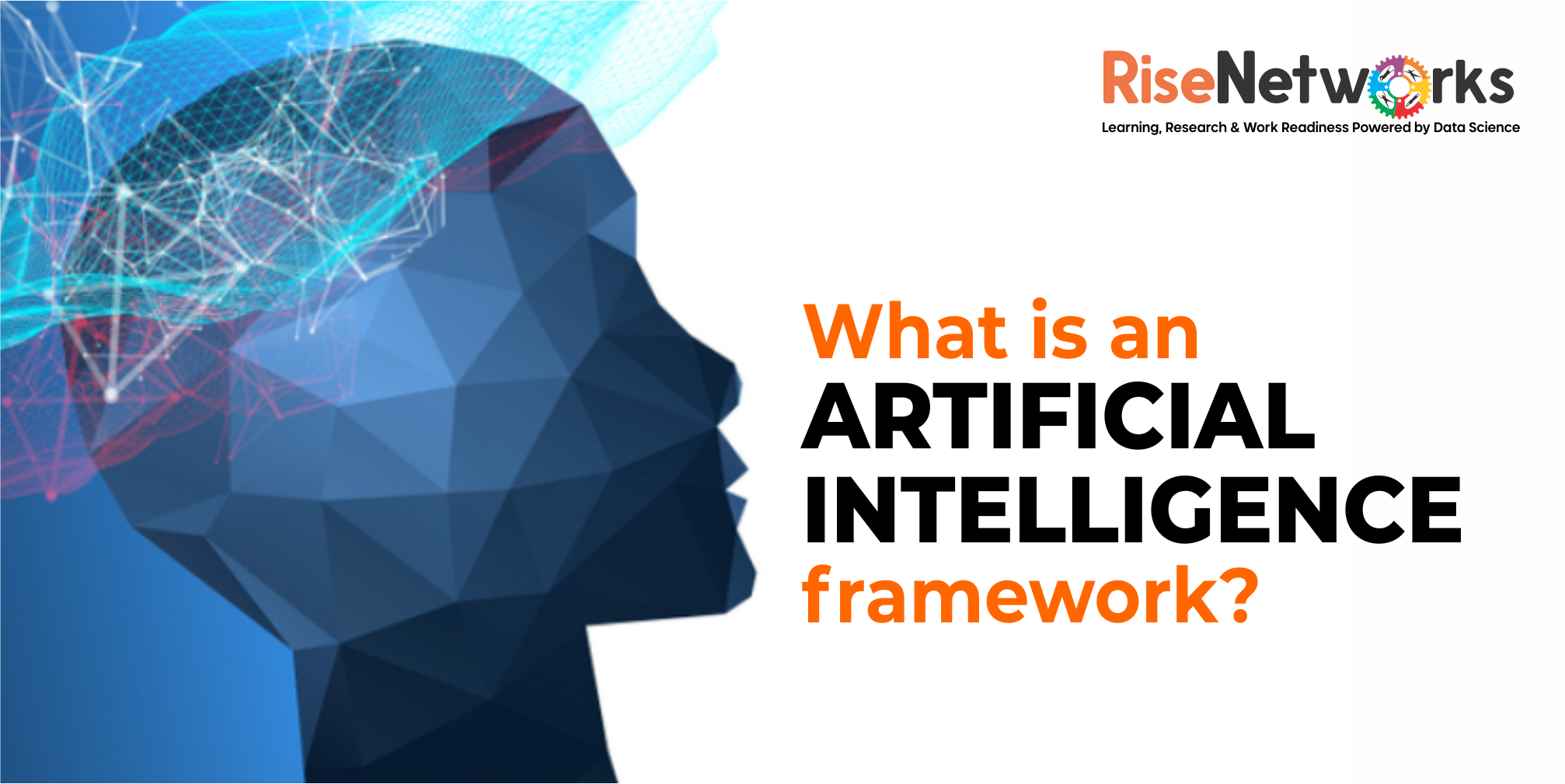 What Is An Artificial Intelligence Framework Rise Networks